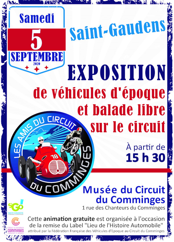 Samedi 5 septembre à partir de 15h30 Exposition de véhicules d'époque et balade libre sur le circuit Musée du Circuit du Comminges, 1 rue des Chanteurs du Comminges Cette animation gratuite est organisée à l'occasion de la remise du Label "Lieu de l'Histoire Automobile" attribué par la Fédération Fraçaise des Véhicules d'Epoque au Circuit du Comminges