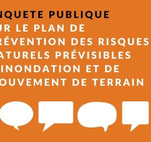 ENQUETE PUBLIQUE : PLAN DE PRÉVENTION DES RISQUES NATURELS