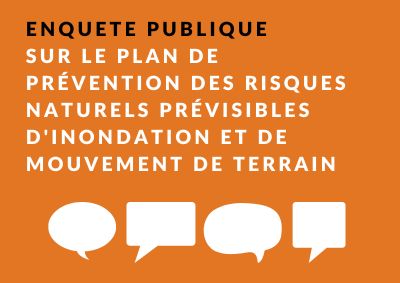 ENQUETE PUBLIQUE : PLAN DE PRÉVENTION DES RISQUES NATURELS